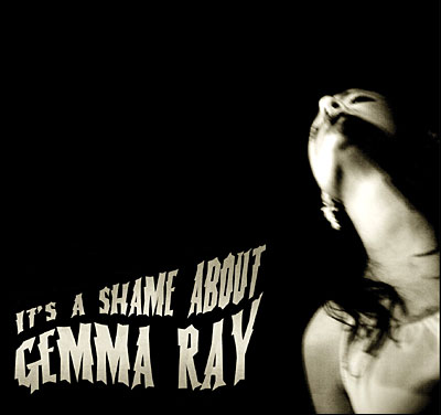 It s a shame about gemma ray/digipack
