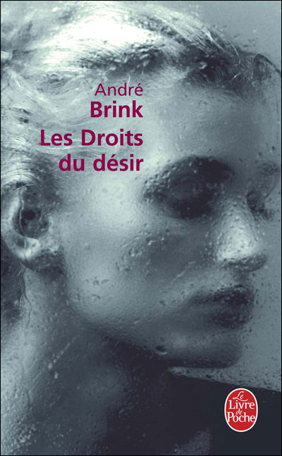 Les Droits du désir - André Brink - Poche