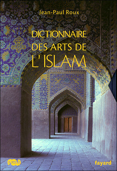 Dictionnaire des arts de l'islam