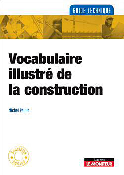 Vocabulaire illustré de la construction - Michel Paulin - broché