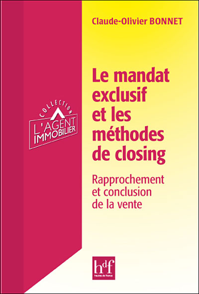 Le mandat exclusif et les méthodes de closing