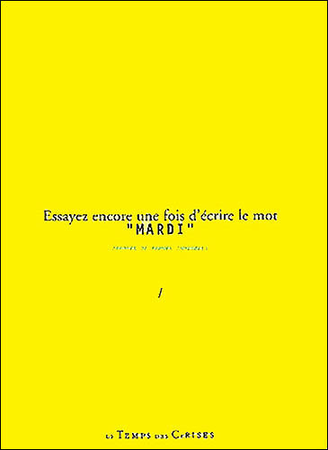 Essayez encore une fois d'ecrire le mot mardi