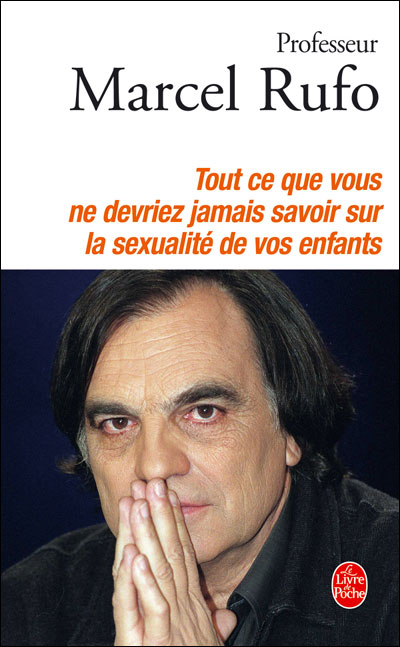 Tout ce que vous ne devriez jamais savoir sur la sexualité de vos enfants - Marcel Rufo - Poche