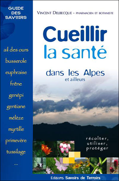 Cueillir la santé dans les Alpes et ailleurs