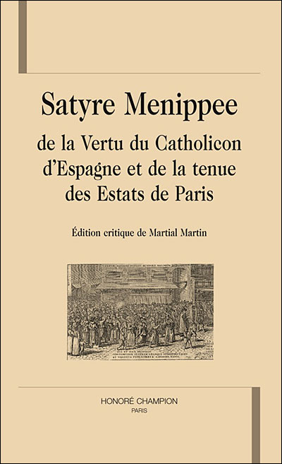 Satyre Menippee de la vertu du Catholicon d'Espagne et de la tenue des Estats de Paris