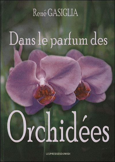 Dans le parfum des orchidees - René Gasiglia - broché