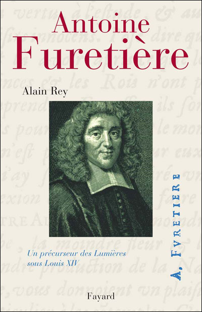 Antoine Furetière, un précursseur des Lumières sous Louis XIV