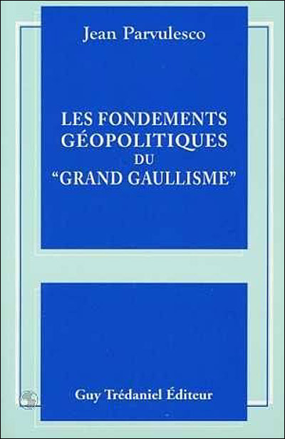 Les fondements géopolitiques du Grand Gaullisme