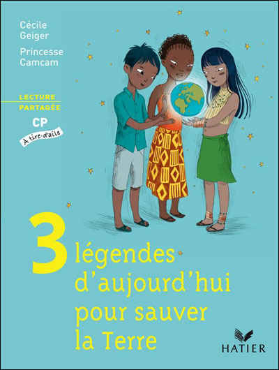 A Tire-D'Aile Cp, Album 2 : Trois Legendes D'Aujourd'Hui Pour Sauver La Terre