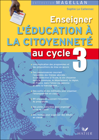 Magellan - Enseigner L'education A La Citoyennete Au Cycle 3, Guide Pedagogique