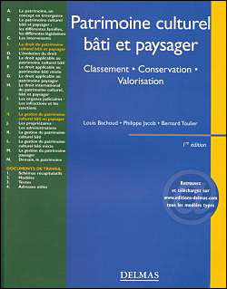 Patrimoine culturel, bâti et paysager. Classement . Conservation . Valorisation - 1ère éd.