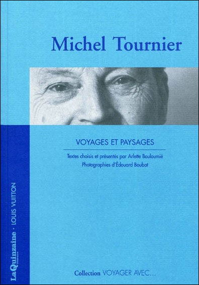 Michel Tournier, Voyages et paysages