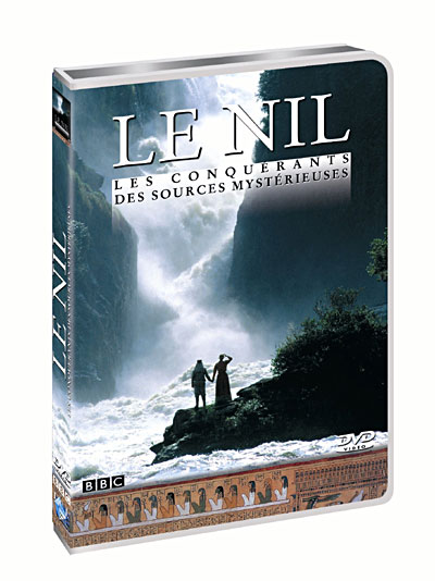 Le Nil : les conquérants des sources mystérieuses