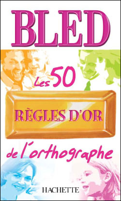 Les 50 règles d'or de l'orthographe - broché - Collectif - Achat Livre ...