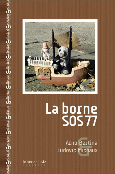 La borne sos 77 - Arno Bertina - broché