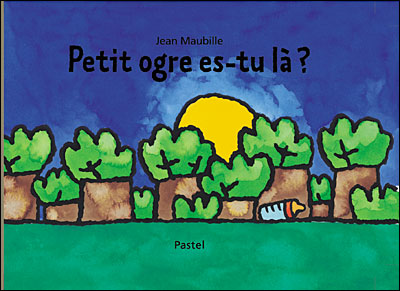 Petit ogre es-tu la ?