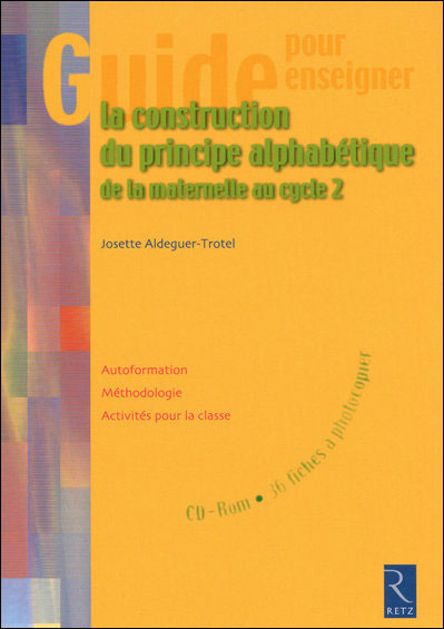 Guide pour enseigner la construction du principe alphabétique (+ CD-ROM)