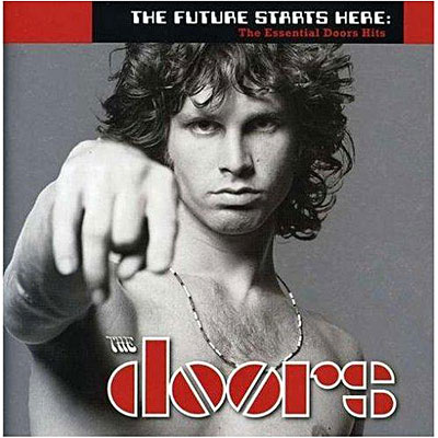 Future Starts Here : The Essential Doors Hits