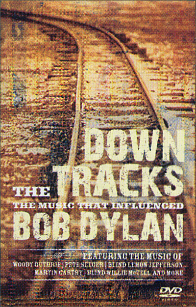 Down the tracks - The music that influenced Bob Dylan