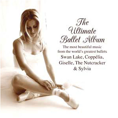 Ultimate ballet - The most beautiful music from the world’s greatest ballets