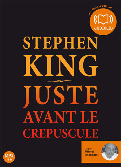 Juste avant le crépuscule - Stephen King - Texte lu (CD)