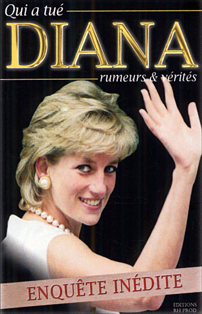 Qui a tué Diana ? - Rumeurs & vérités