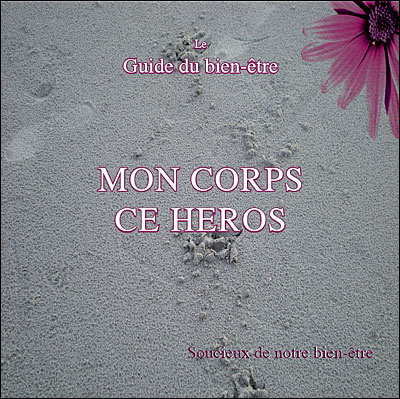 Guide du bien-être - Mon corps, ce héros