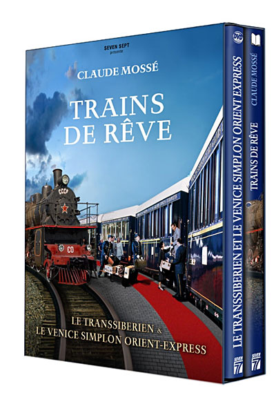 Trains de rêve - Le Transsibérien & L'Orient-Express