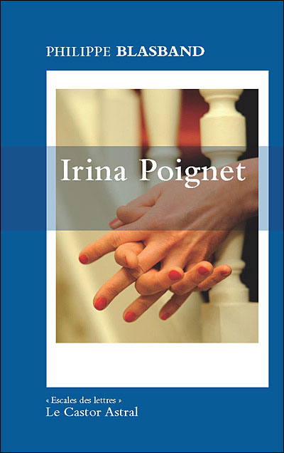 Irina Poignet - Philippe Blasband - broché
