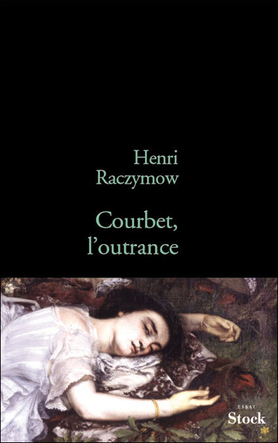 Courbet, l'outrance