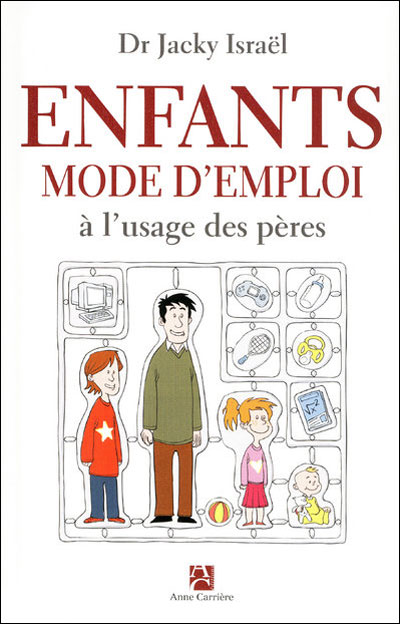 Enfants, mode d'emploi : à l'usage des pères