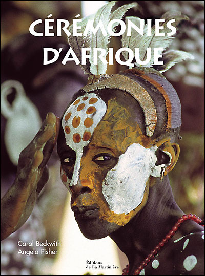 Cérémonies d'Afrique - relié - Carol Beckwith, Angela Fisher