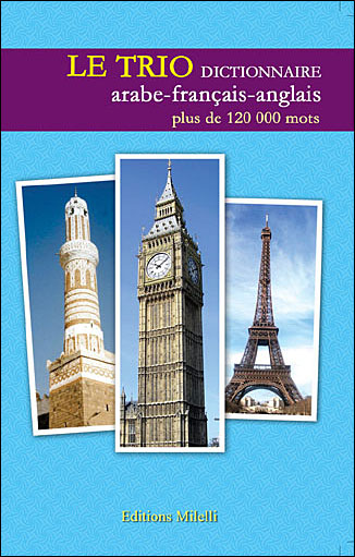 Le trio : dictionnaire arabe-français-anglais