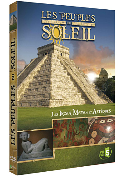 Les Peuples Soleil - Les Incas, Mayas et Aztèques
