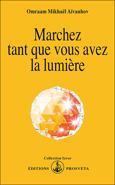 Marchez tant que vous avez la lumière !