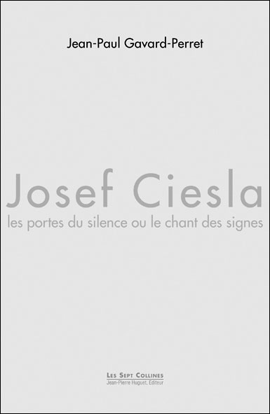 Josef Ciesla, les portes du silence ou le chant des signes