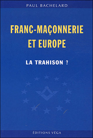 Franc-maçonnerie et Europe, la trahison