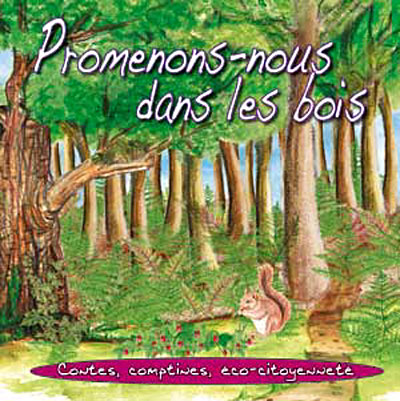 Promenons-nous Dans Les Bois (Contes, Comptines, Éco-citoyen