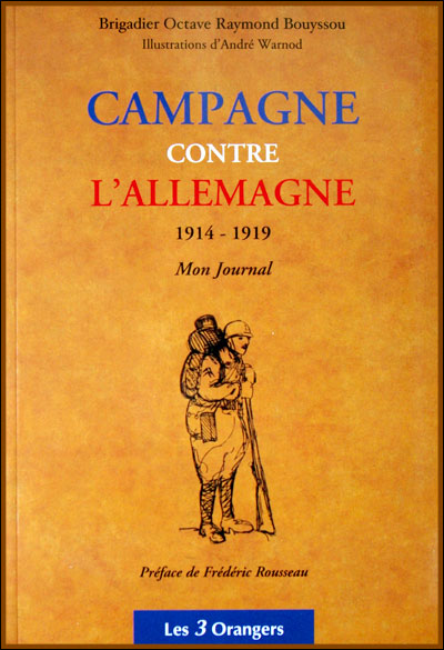 Campagne contre l´Allemagne, 1914-1919 : mon journal de guerre - Les 3 Orangers