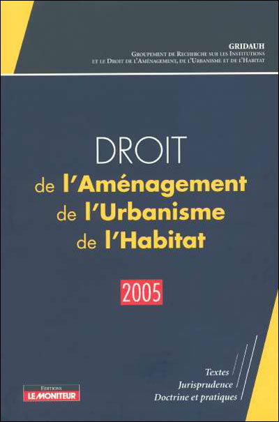 Droit de l'Aménagement, de l'Urbanisme, de l'Habitat - 2005
