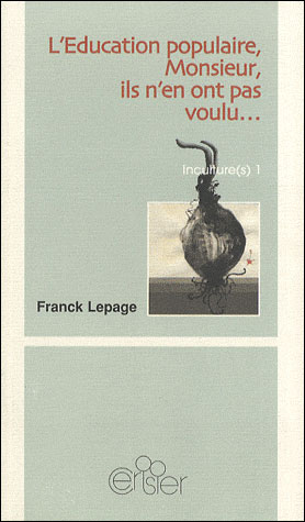 L'éducation populaire monsieur, ils n'en ont pas voulu