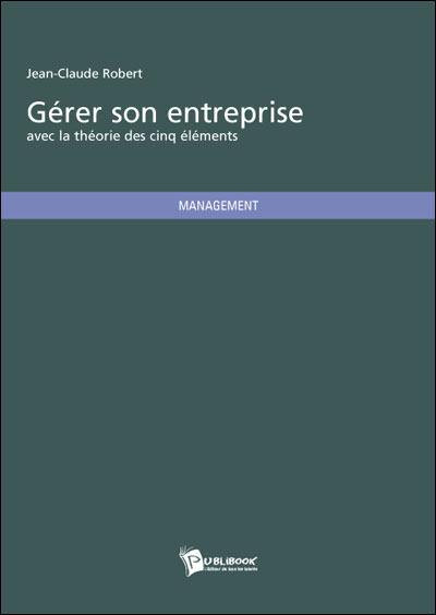 Gérer Son Entreprise Avec La Théorie Des Cinq éléments - Broché - Jean ...