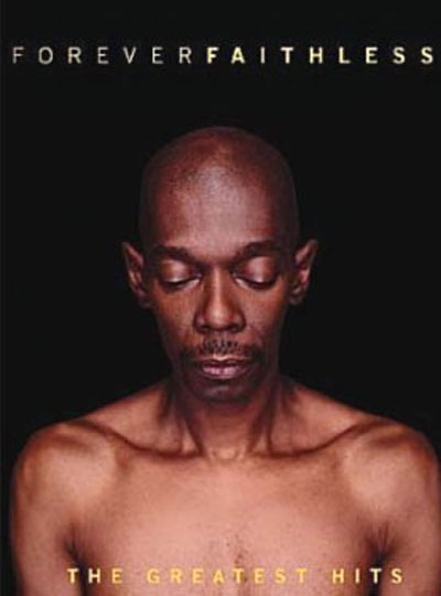 FOREVER FAITHLESS/THE GREATEST