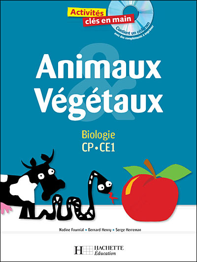 Animaux Et Vegetaux La Decouverte Du Monde Sciences Et Technologie Cp Ce1 Ce2 Livre Avec Un Cd Rom Livre Cd Serge Herreman Bernard Henry Nadine Fournial Achat Livre Fnac