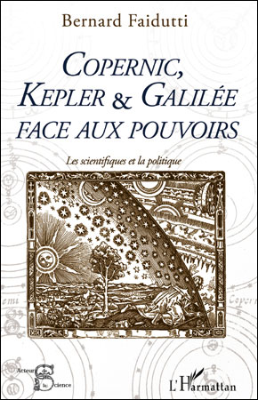 Copernic, Kepler et Galilée face aux pouvoirs