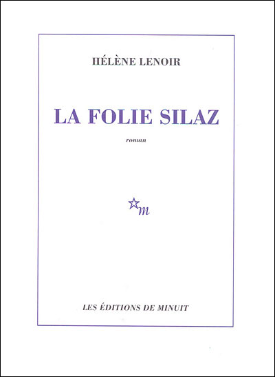 La folie Silaz - Hélène Lenoir - broché