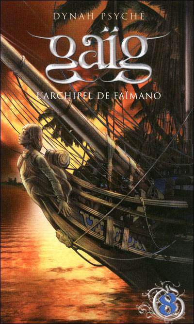 Gaïg - tome 8 L'archipel Faimano - Dynah Psyche - broché