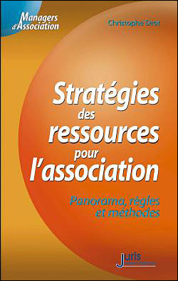 Stratégies des ressources pour l'association. Panorama, régles et méthodes - 1ère éd.