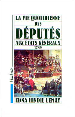 La Vie quotidienne des députés aux Etats-généraux