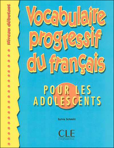 Vocabulaire progressif du français pour les adolescents niveau débutants